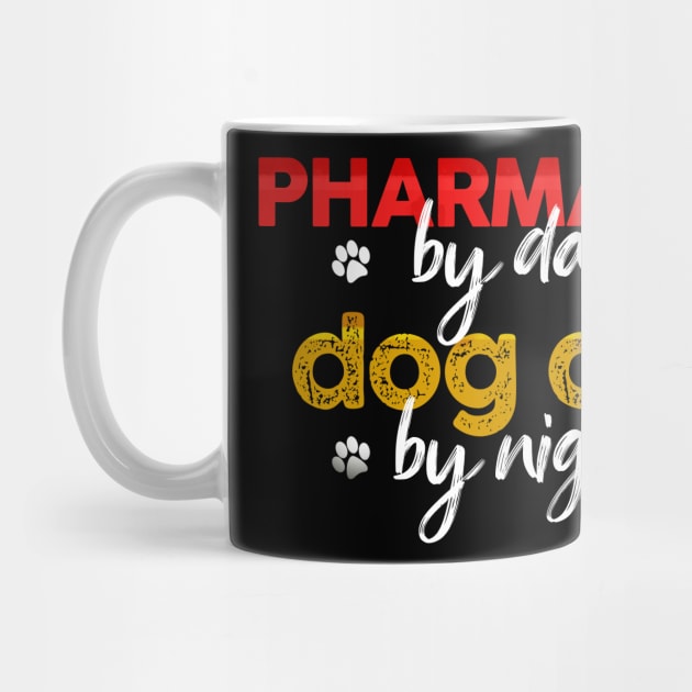 Pharmacist By Day Dog Dad By Night by MetropawlitanDesigns